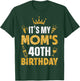 Mother Mommy It's My Mom's 40th Birthday 1985 40 Years Old T-Shirt - T-Shirt | Forest