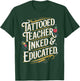 Tattooed Teacher Inked & Educated Unique Teacher T-Shirt - T-Shirt | Forest