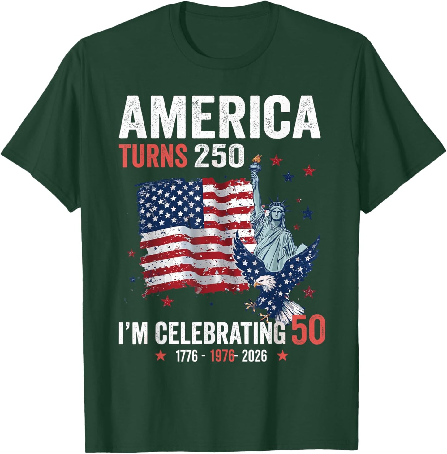America Turns 250 I’m Celebrating 50 Patriotic American T-Shirt - T-Shirt | Forest
