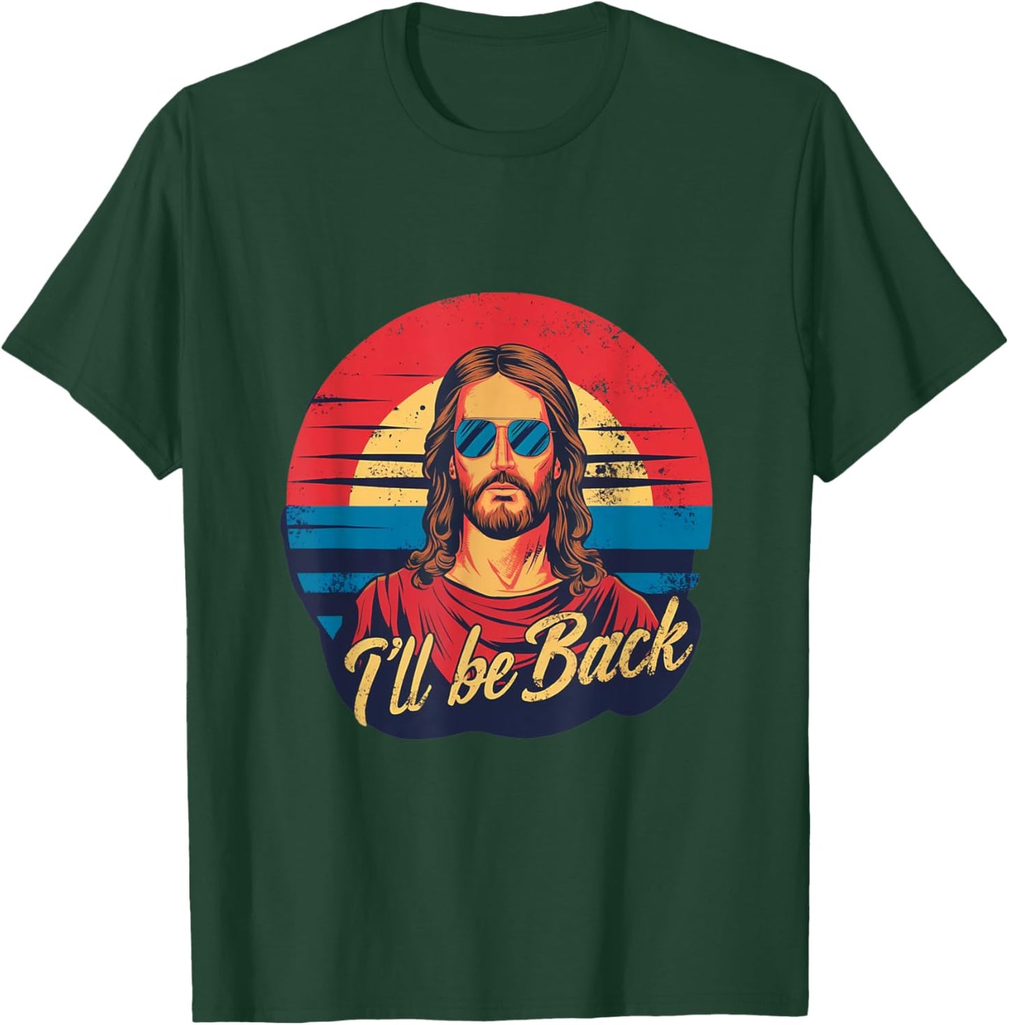 I'll Be Back Jesus T-Shirt - T-Shirt | Forest