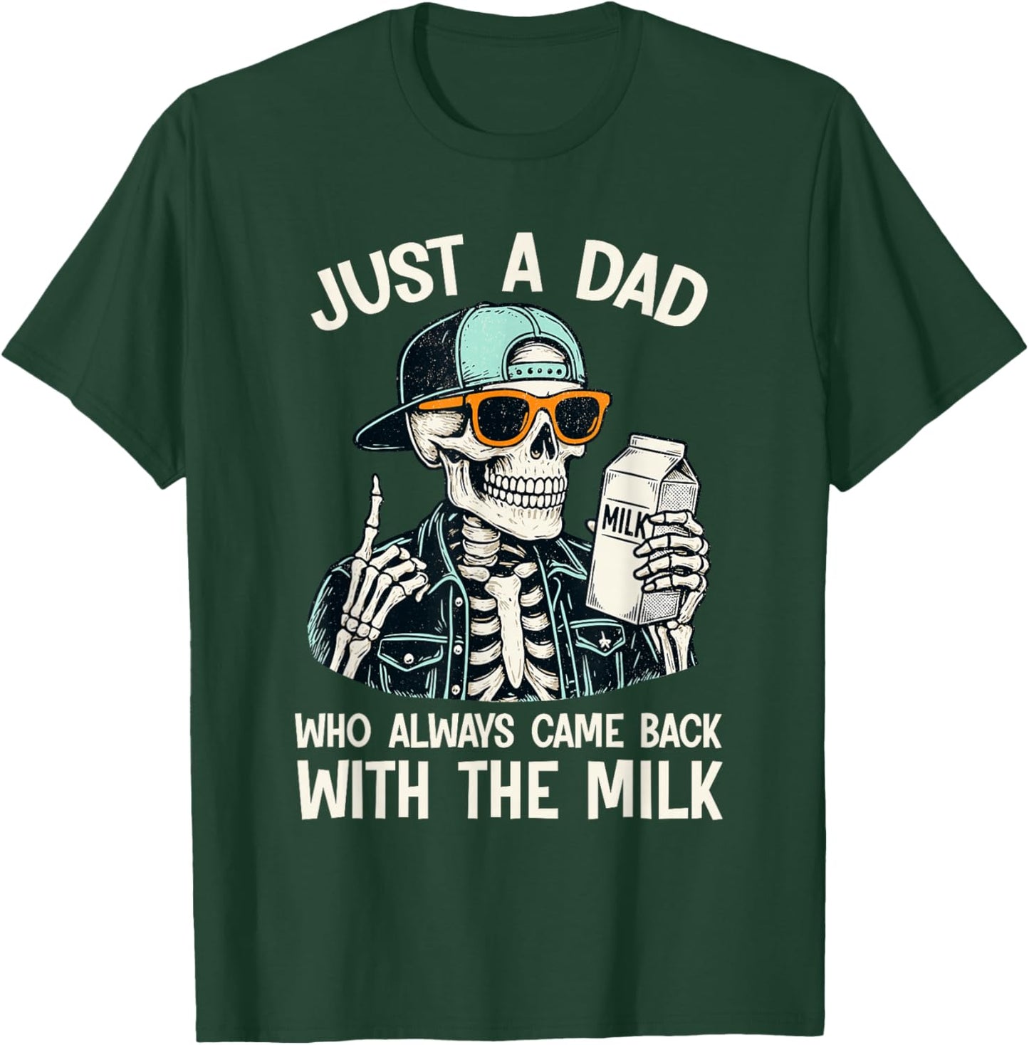 Just a Dad Who Always Came Back with The Milk Father's Day T-Shirt - T-Shirt | Forest