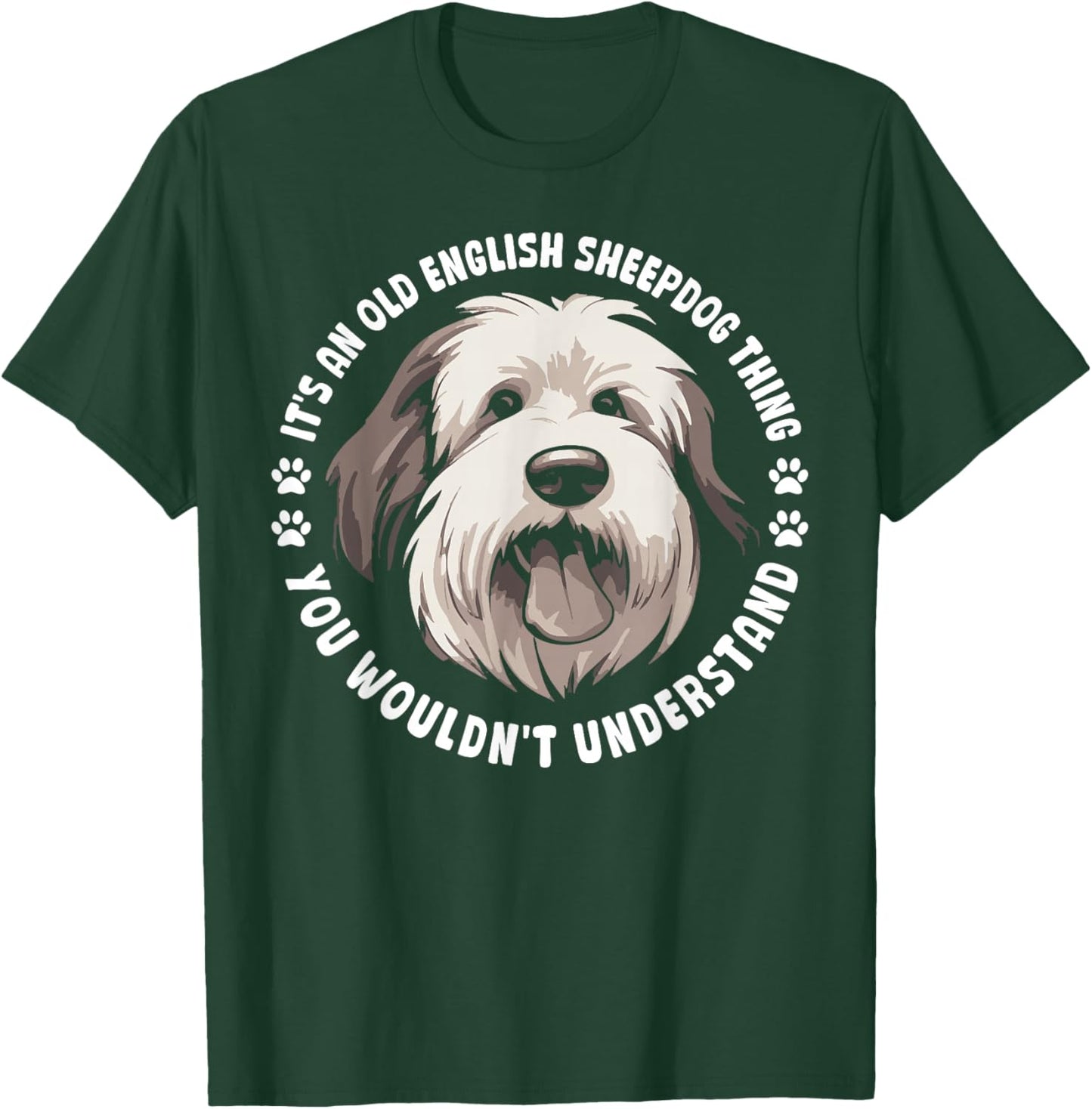 It's an Old English Sheepdog Thing T-Shirt - T-Shirt | Forest