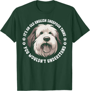 It's an Old English Sheepdog Thing T-Shirt - T-Shirt | Forest