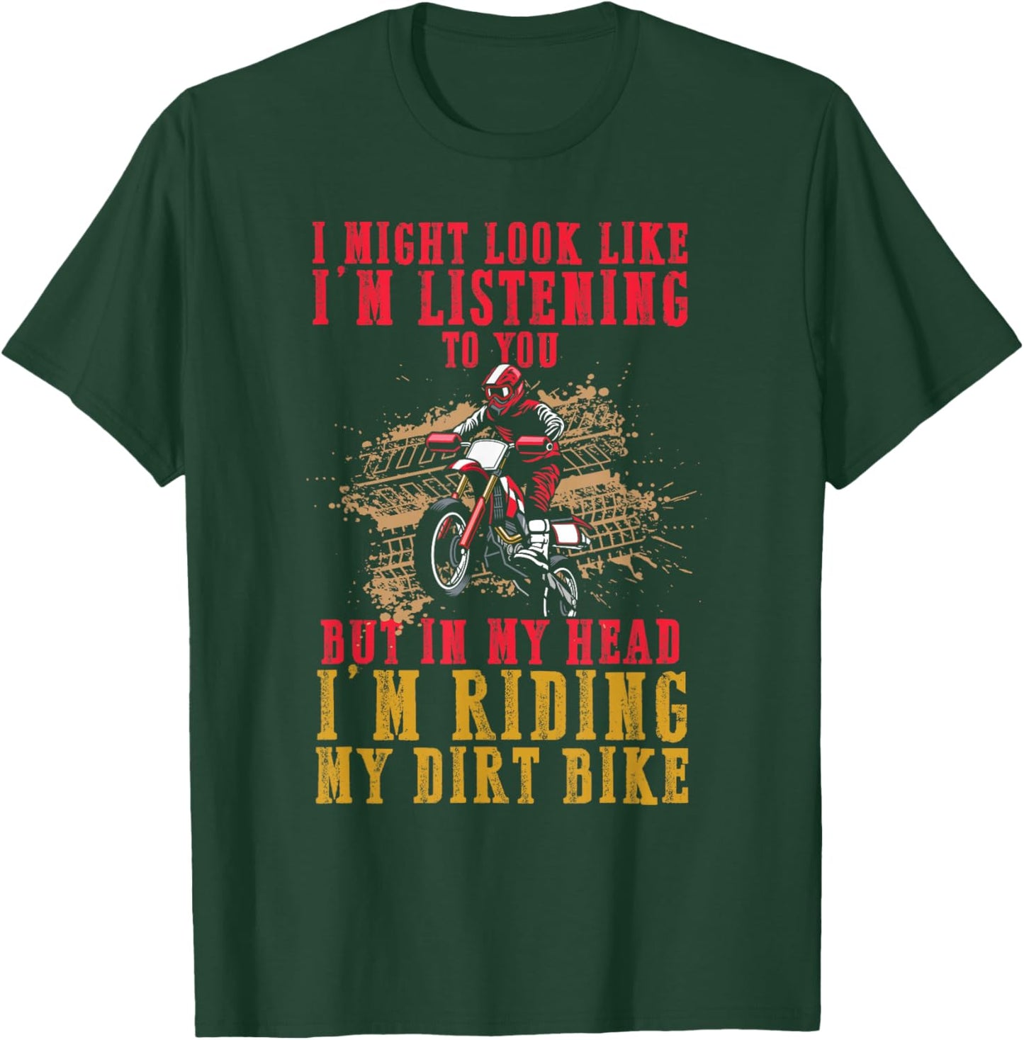 Extreme Motocross Fan Dirt Bike Rider's Dream funny MX Quote T-Shirt - T-Shirt | Forest