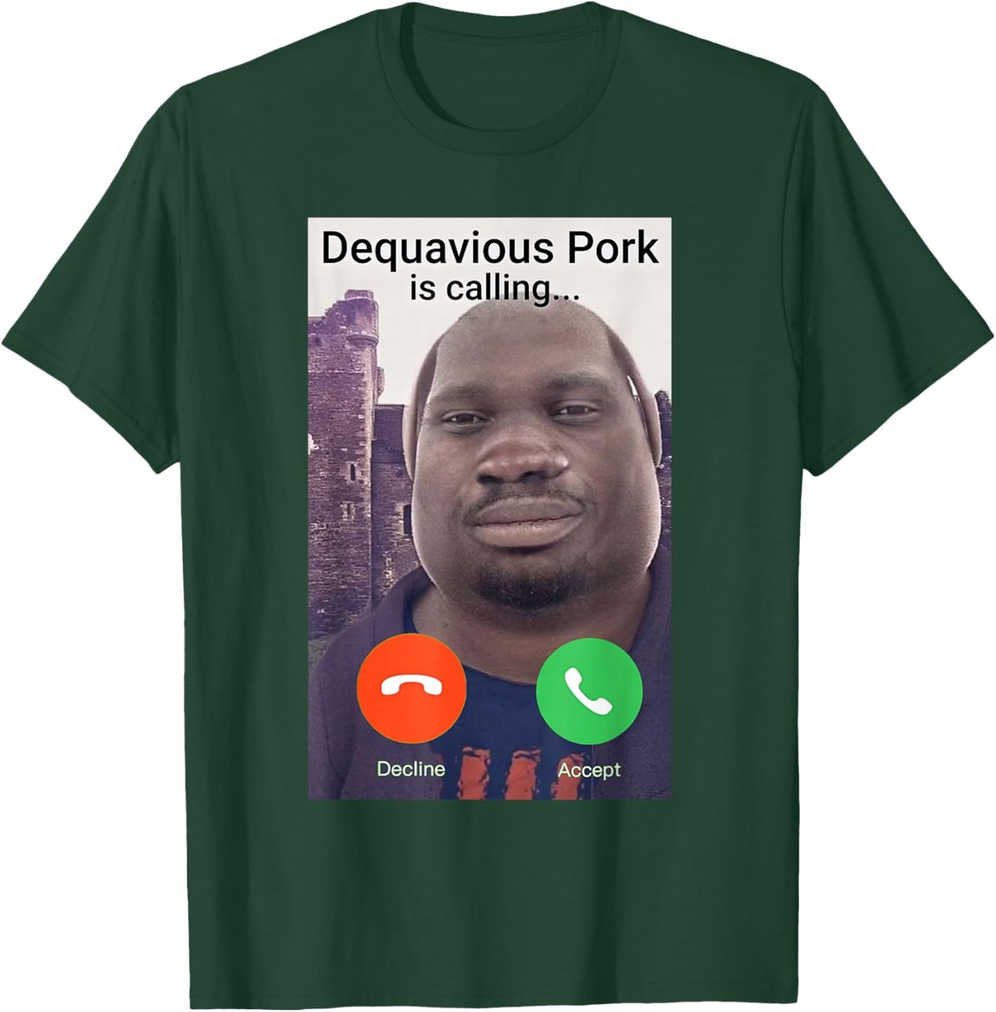 Dequavious Pork is Calling T-Shirt - T-Shirt | Forest