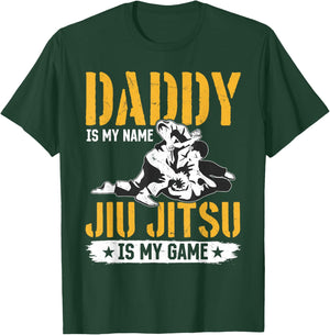 Daddy is my name Jiu Jitsu is my game - Jiu Jitsu Dad T-Shirt - T-Shirt | Forest