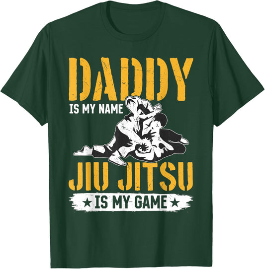 Daddy is my name Jiu Jitsu is my game - Jiu Jitsu Dad T-Shirt - T-Shirt | Forest