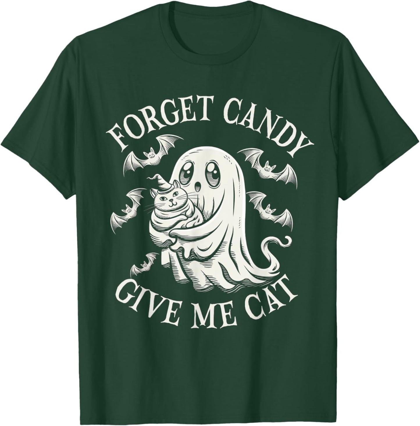 Funny Halloween Cat Ghost Forget Candy Give Me Cat Halloween T-Shirt - T-Shirt | Forest