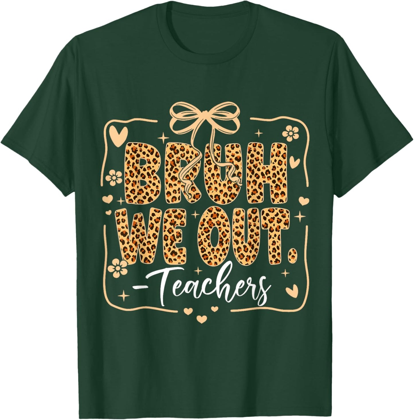Bruh We Out Last Day of School Teacher Women Leopard Bow T-Shirt - T-Shirt | Forest