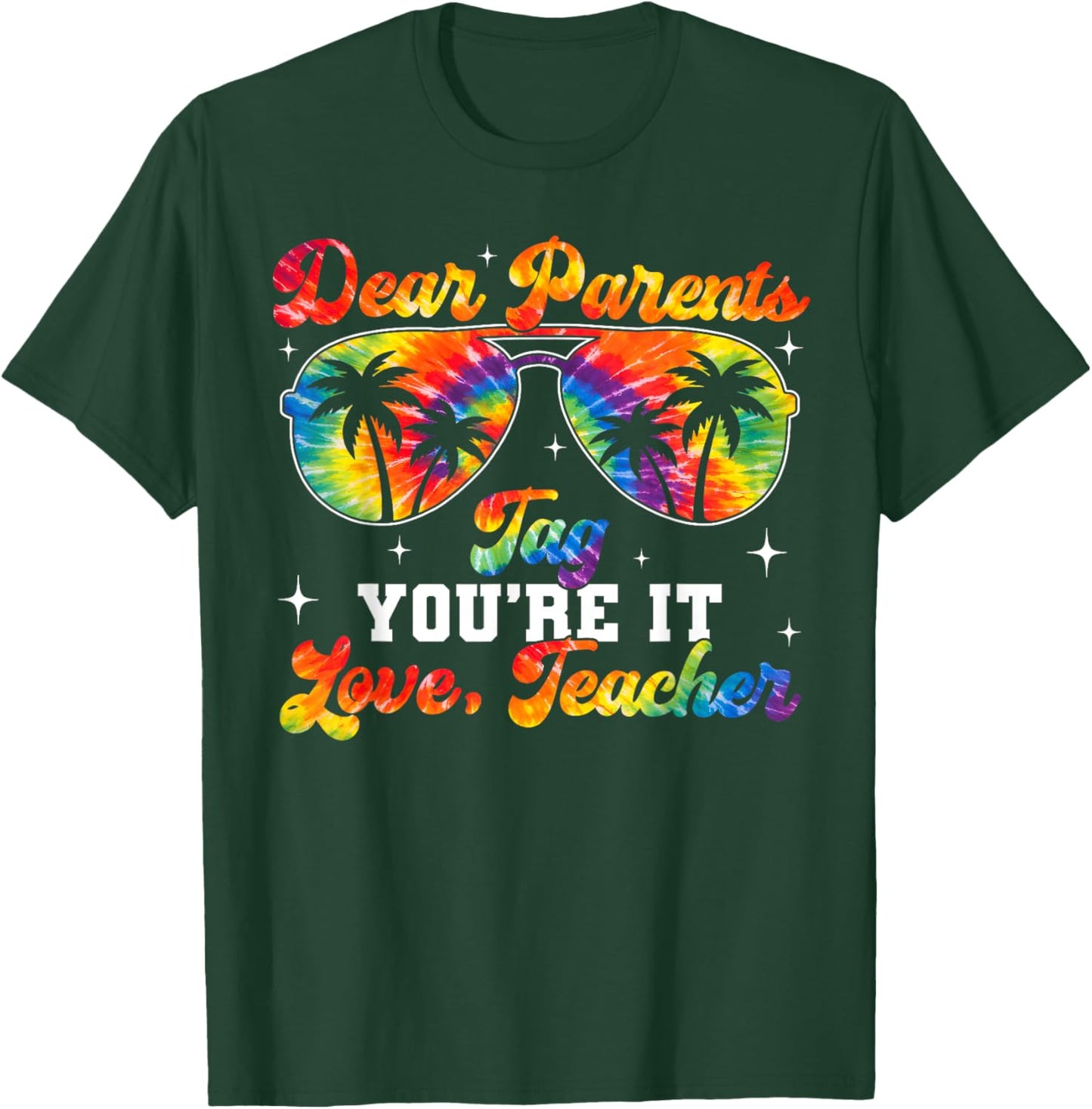 Dear Parents Tag You're It Love Teacher Last Day Men Women T-Shirt - T-Shirt | Forest
