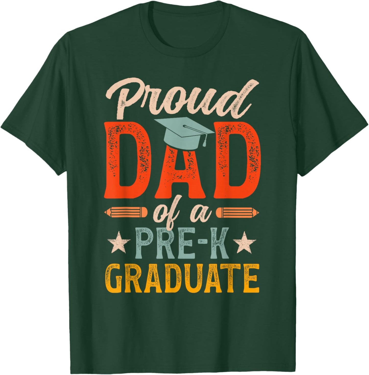 Proud Dad of A Pre-K Graduate Dad Preschool Grad Dad T-Shirt - T-Shirt | Forest