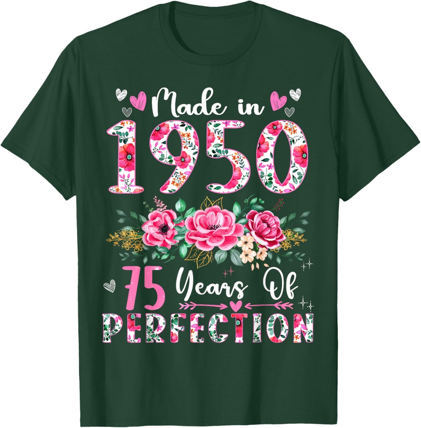 75 Year Old Made In 1950 Floral 75th Birthday Women T-Shirt - T-Shirt | Forest
