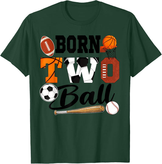 Born 2 Ball 2nd Birthday Sports Ball Theme 2 Year Old T-Shirt - T-Shirt | Forest