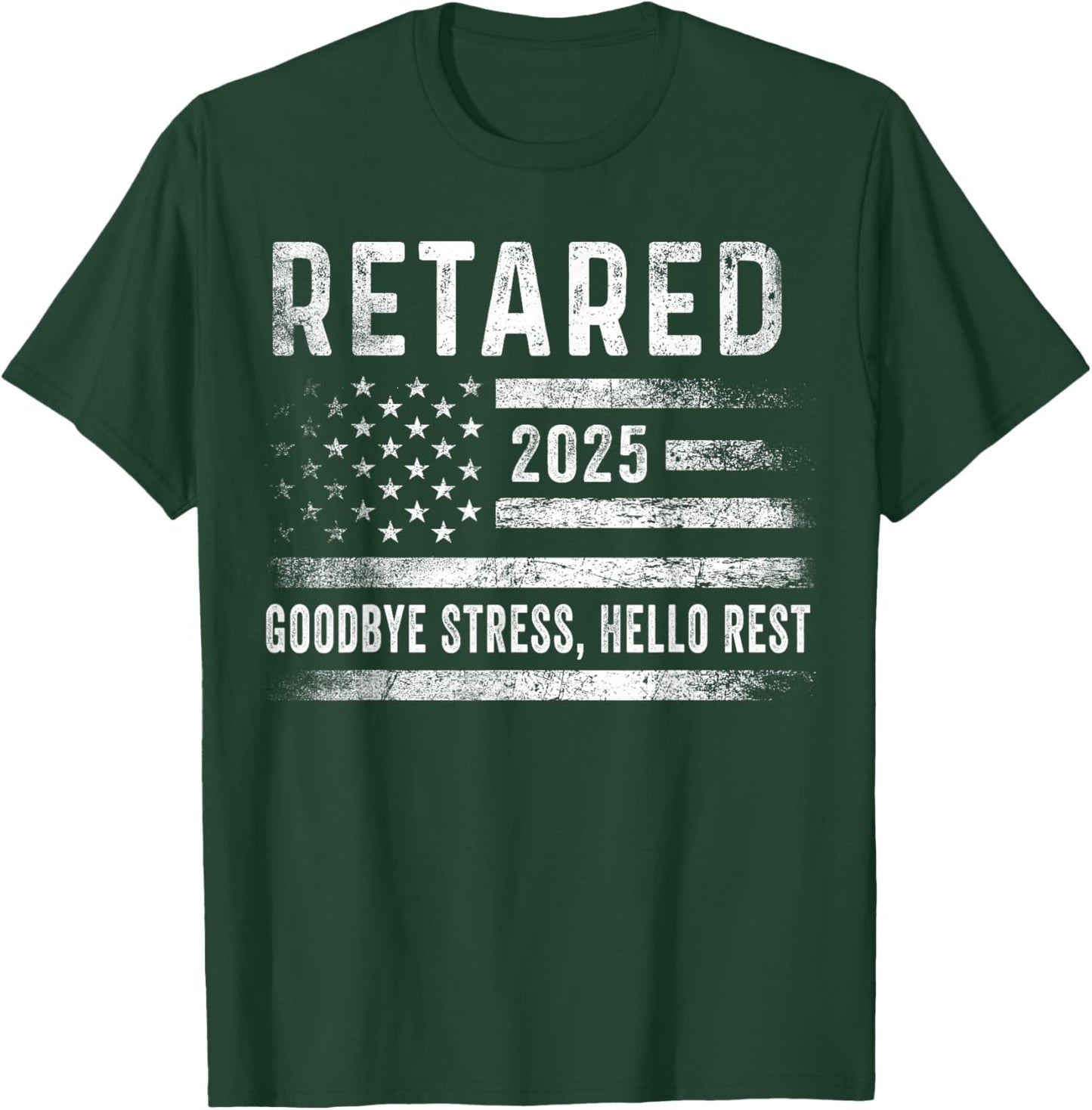 Retired 2025 Goodbye Stress Hello Rest Retirement Men Women T-Shirt - T-Shirt | Forest