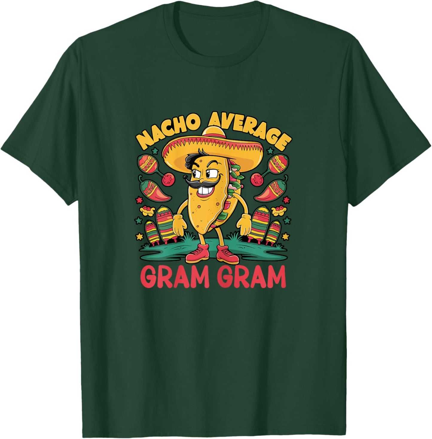 Nacho Average Gram-Gram Cinco De Mayo Grandma GramGram T-Shirt - T-Shirt | Forest