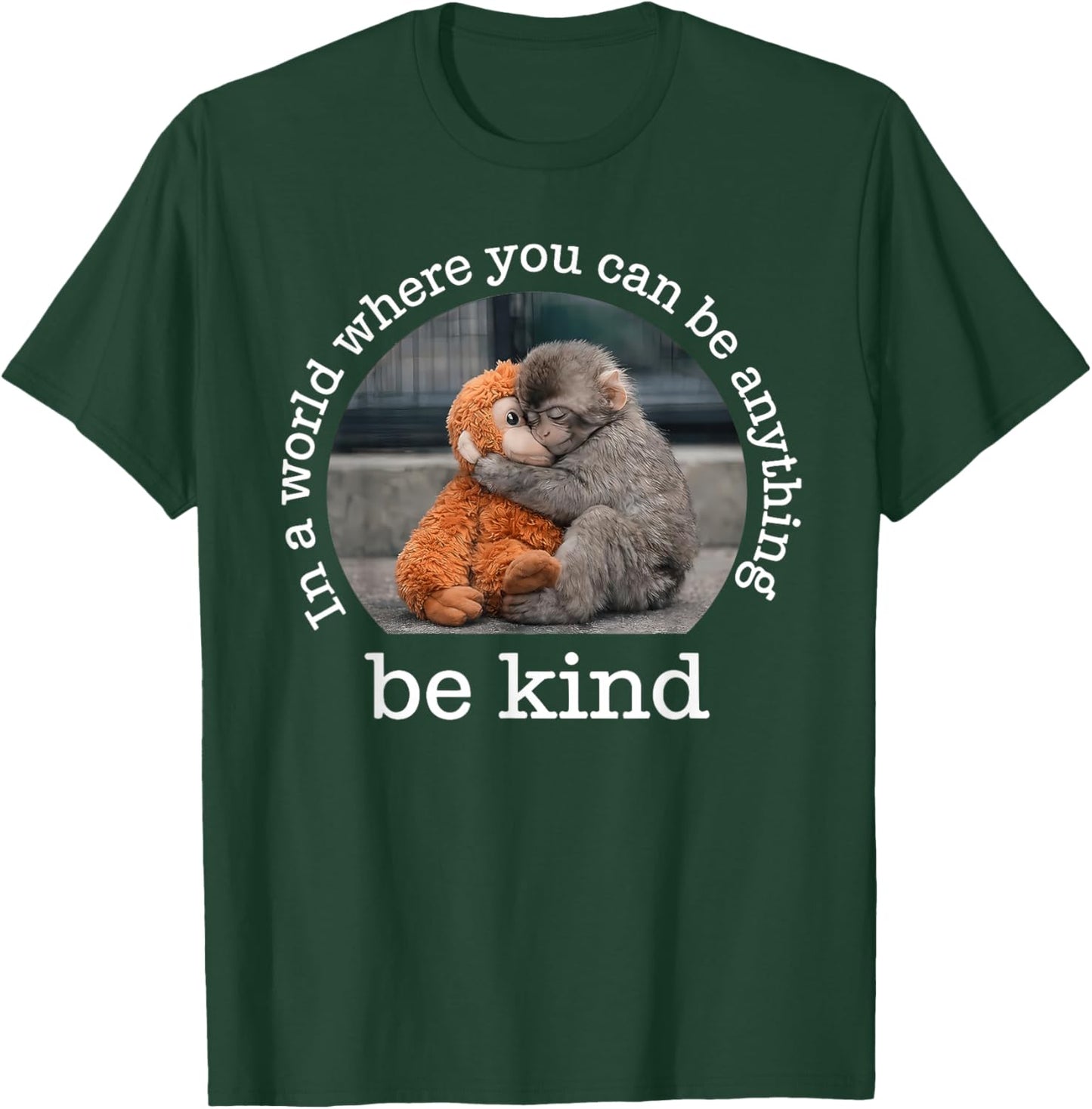 Monkey Punch in the World Where You can be Anything Be Kind T-Shirt - T-Shirt | Forest