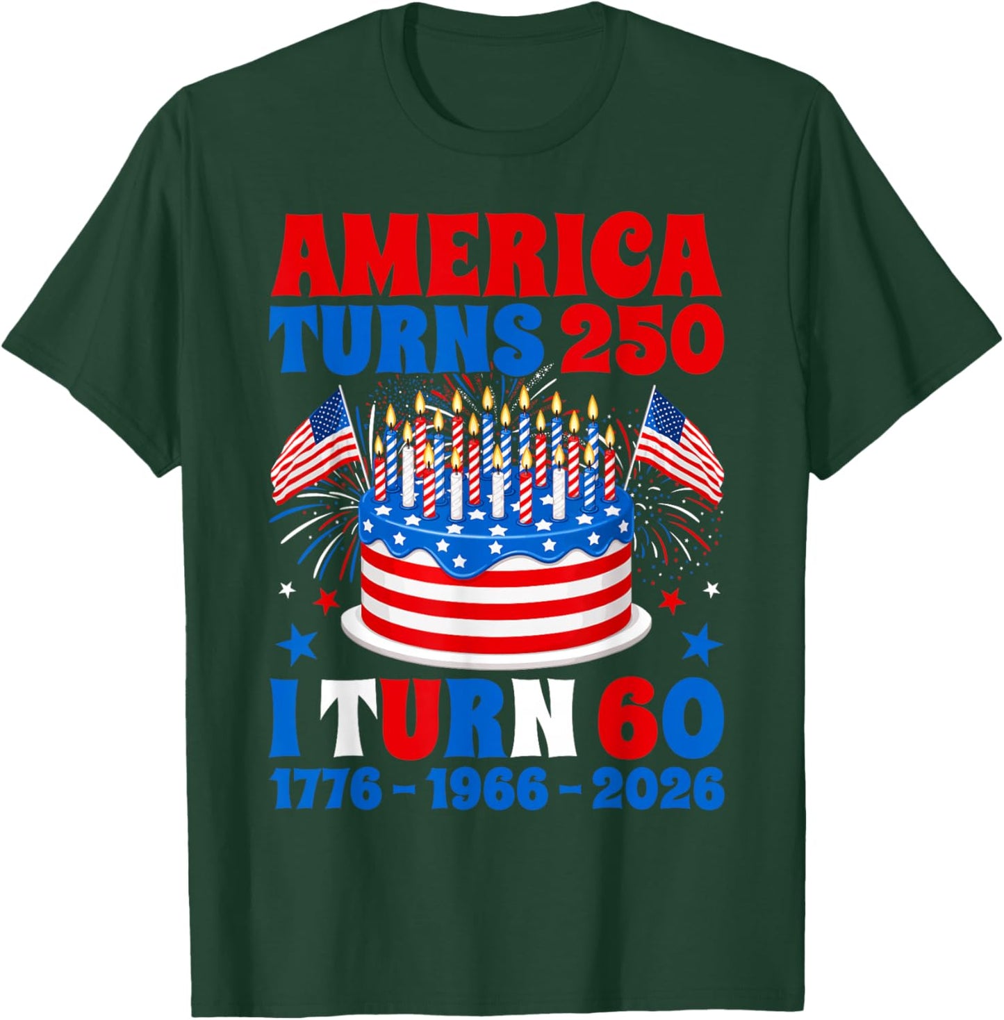 America Turns 250 I Turn 60 250th Anniversary 60th Birthday T-Shirt - T-Shirt | Forest