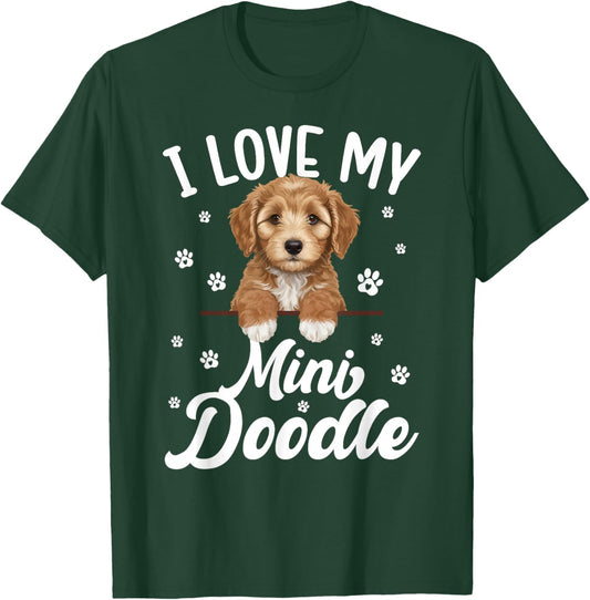 I Love My Mini Doodle Owner Miniature Doodle Lover T-Shirt - T-Shirt | Forest