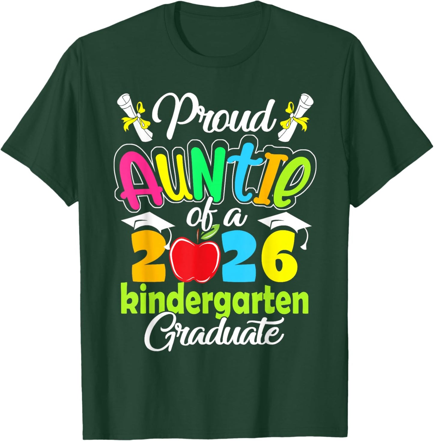 Proud Aunt of 2026 Graduate Kindergarten Graduation Family T-Shirt - T-Shirt | Forest