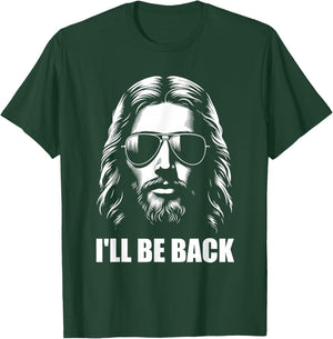 I'll Be Back Jesus Christian Religious T-Shirt - T-Shirt | Forest