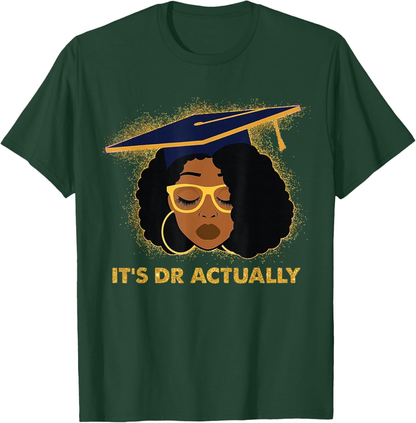 Its Doctor Actually Graduation Healthcare Afro Black Women T-Shirt - T-Shirt | Forest