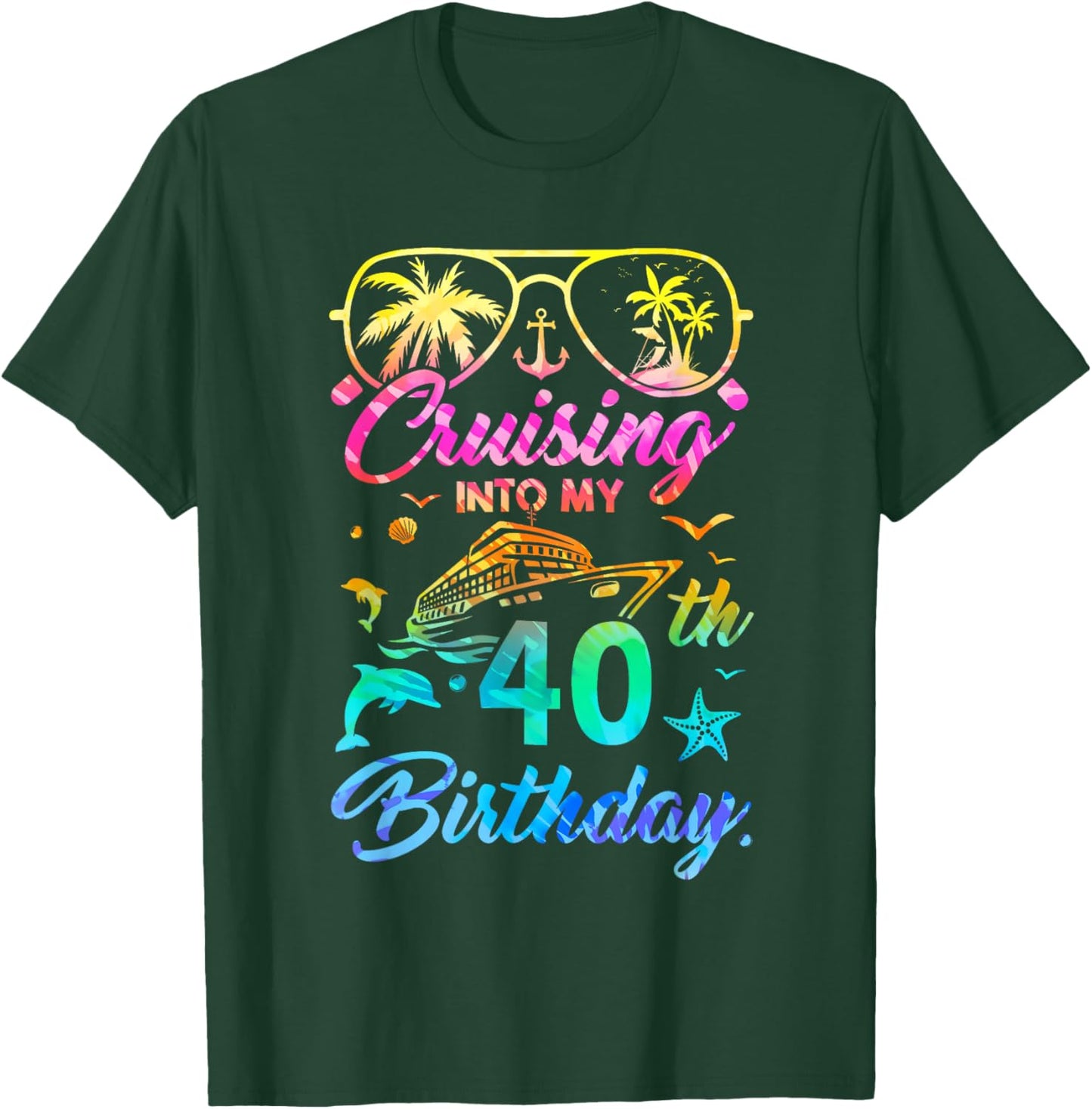 Cruising Into My 40Th Birthday Party 40 Years Old Cruise T-Shirt - T-Shirt | Forest