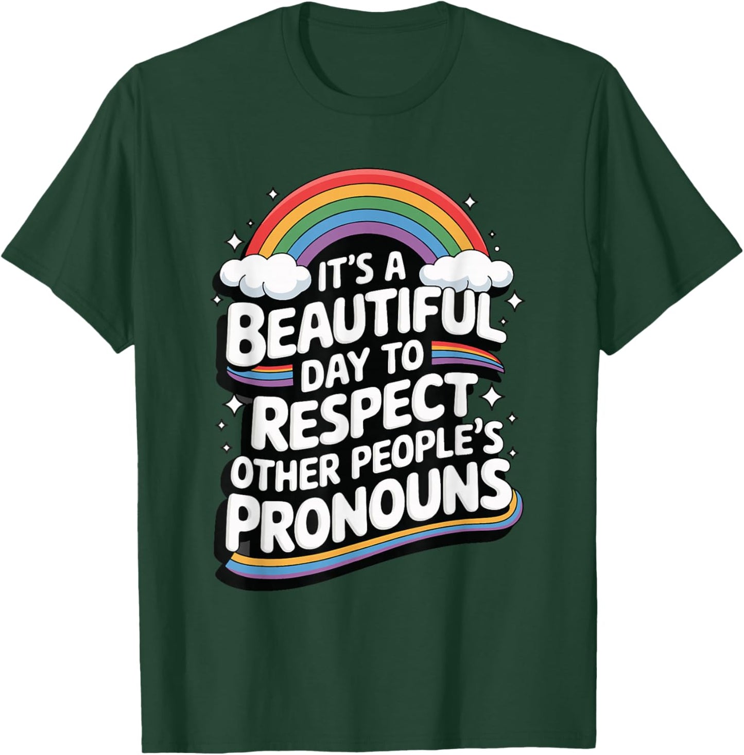 It's A Beautiful Day To Respect Other People's Pronouns T-Shirt - T-Shirt | Forest