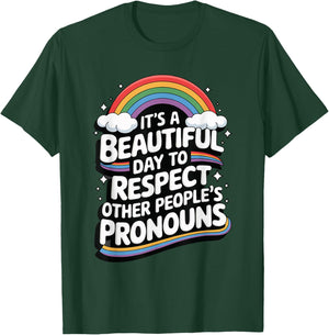 It's A Beautiful Day To Respect Other People's Pronouns T-Shirt - T-Shirt | Forest