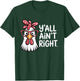 Y’All Ain’t Right Funny Chicken with Glasses Farm Humor T-Shirt - T-Shirt | Forest