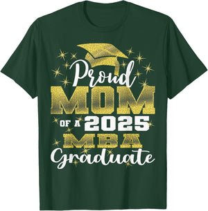 Proud Mom of Class Of 2025 MBA Graduate Grad Family T-Shirt - T-Shirt | Forest