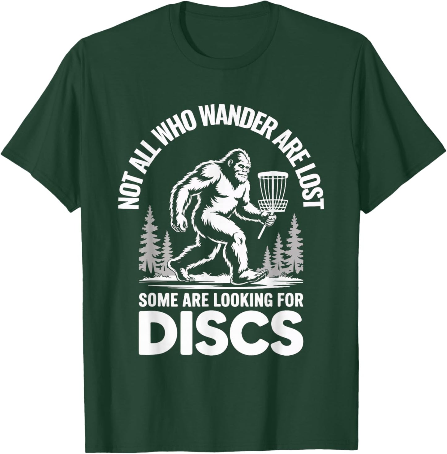 Not All Who Wander are Lost Some are Looking for Discs T-Shirt - T-Shirt | Forest