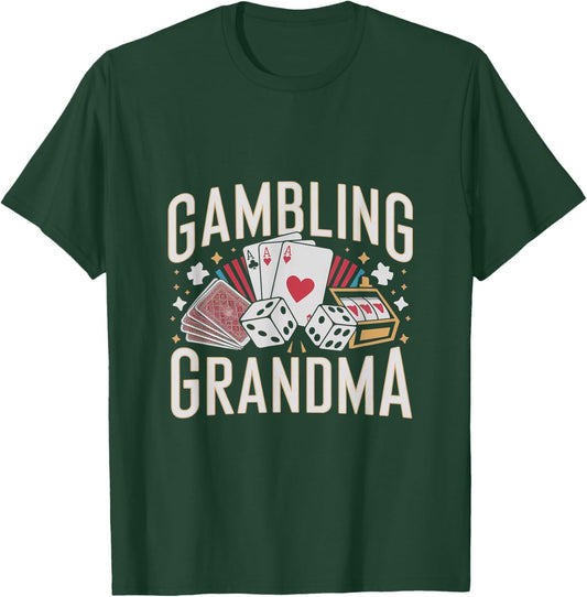 Gambling Grandma Funny Casino Gambler T-Shirt - T-Shirt | Forest