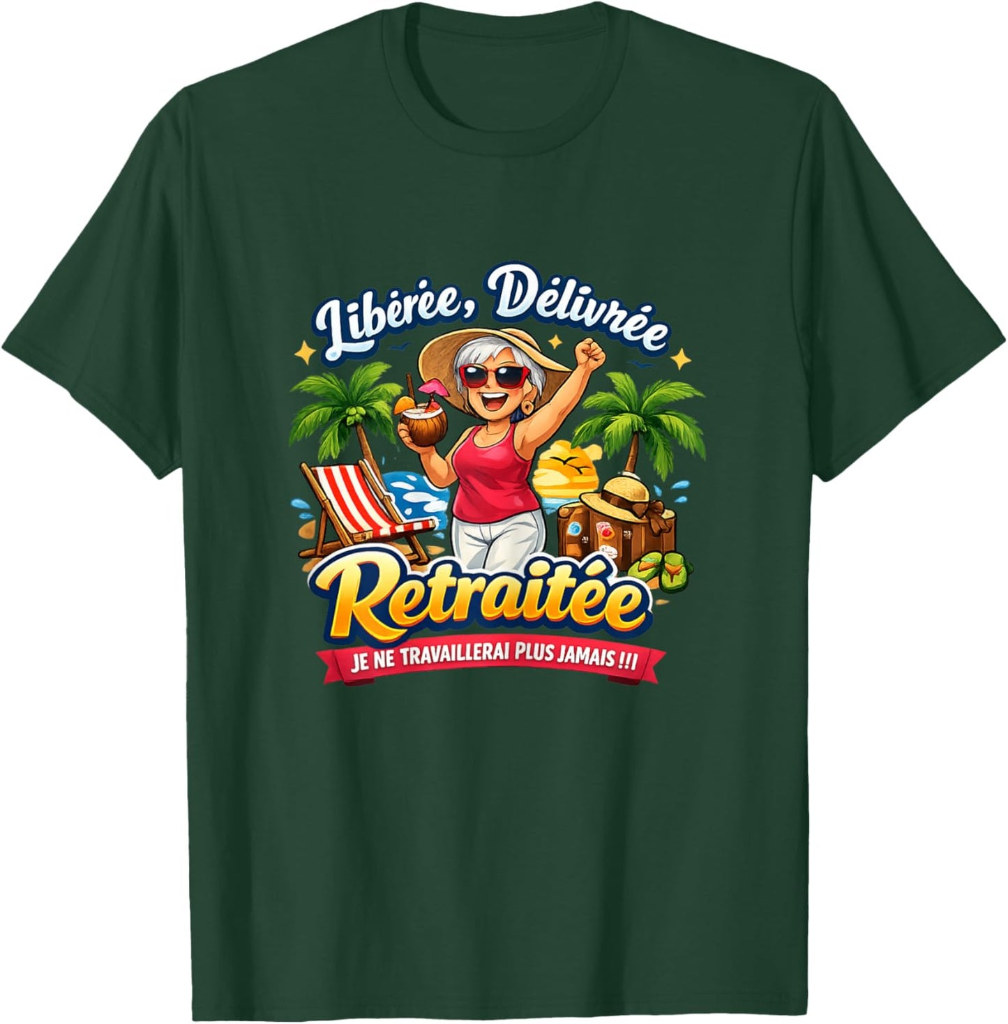 Cadeau Départ Retraite Femme Original Drole Libérée Délivrée T-Shirt - T-Shirt | Forest