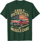 Easily Distracted by Muscle Cars Classic American car Lovers T-Shirt - T-Shirt | Forest