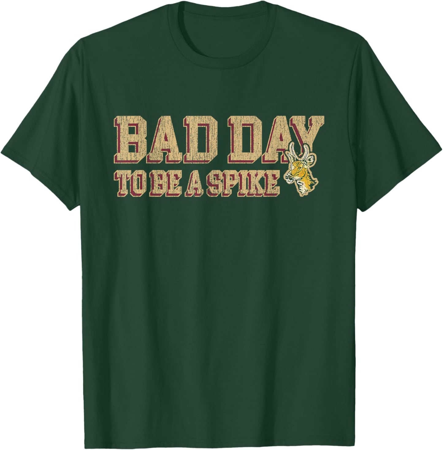 Hunting Bad Day To Be A Spike Funny Deer Hunting Hunter T-Shirt - T-Shirt | Forest