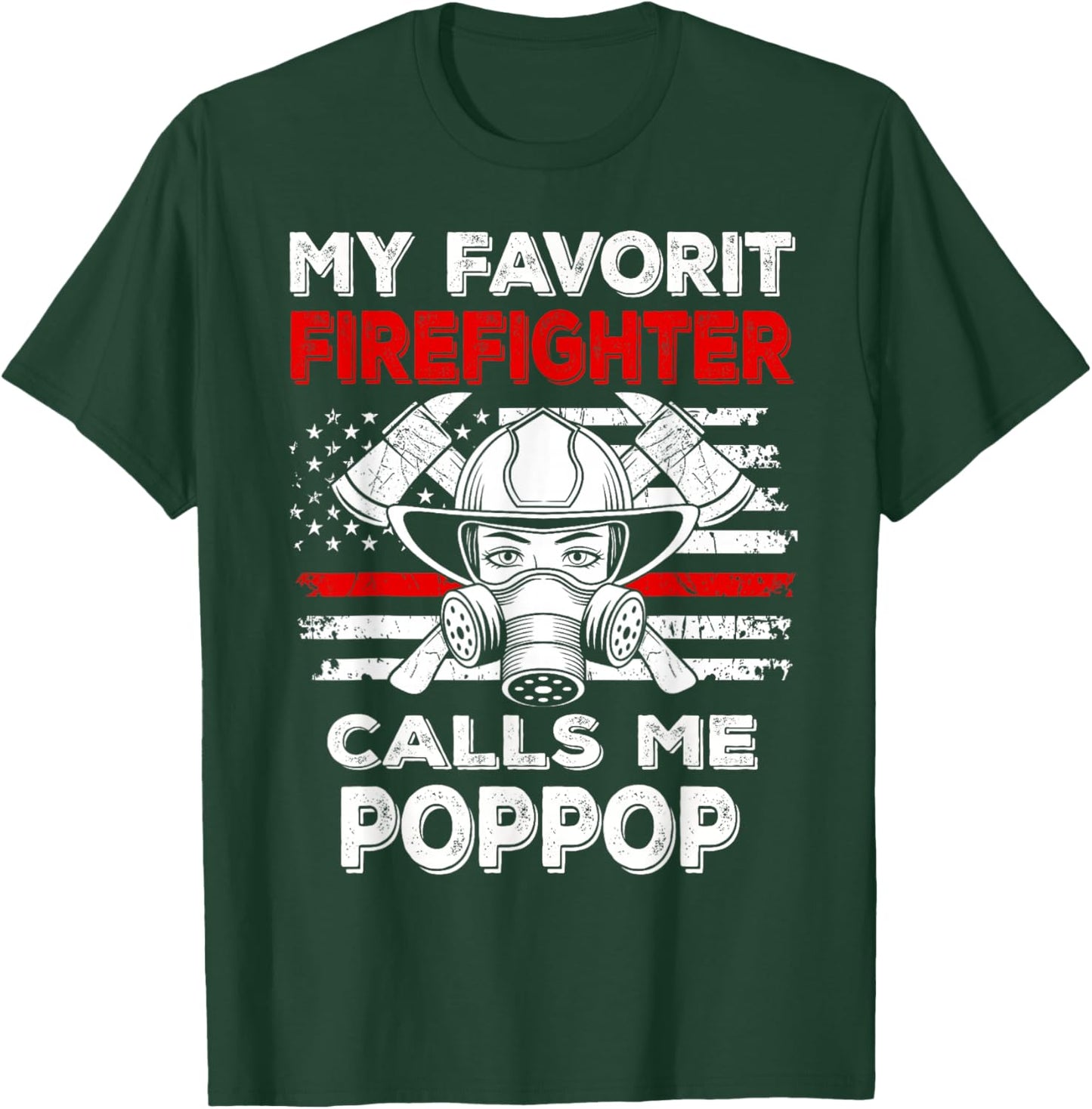 My Favorite Firefighter Calls Me Poppop Thin Red Line T-Shirt - T-Shirt | Forest