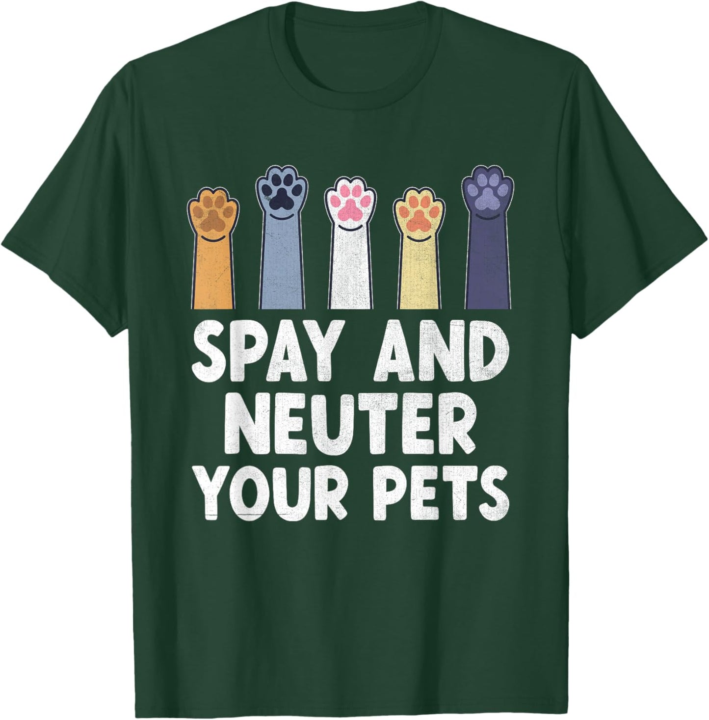 Spay And Neuter Your Pets Animal Rescue Cat Dog T-Shirt - T-Shirt | Forest
