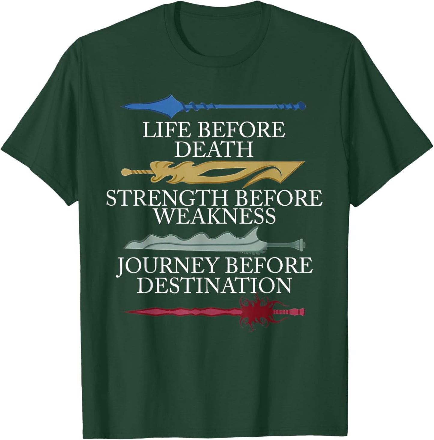 Life Before Death Strength Before Weakness Journey T-Shirt - T-Shirt | Forest