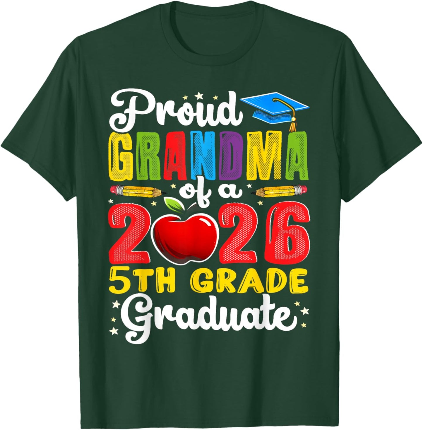 Funny Proud Grandma of a Class of 2026 5th Grade Graduate T-Shirt - T-Shirt | Forest