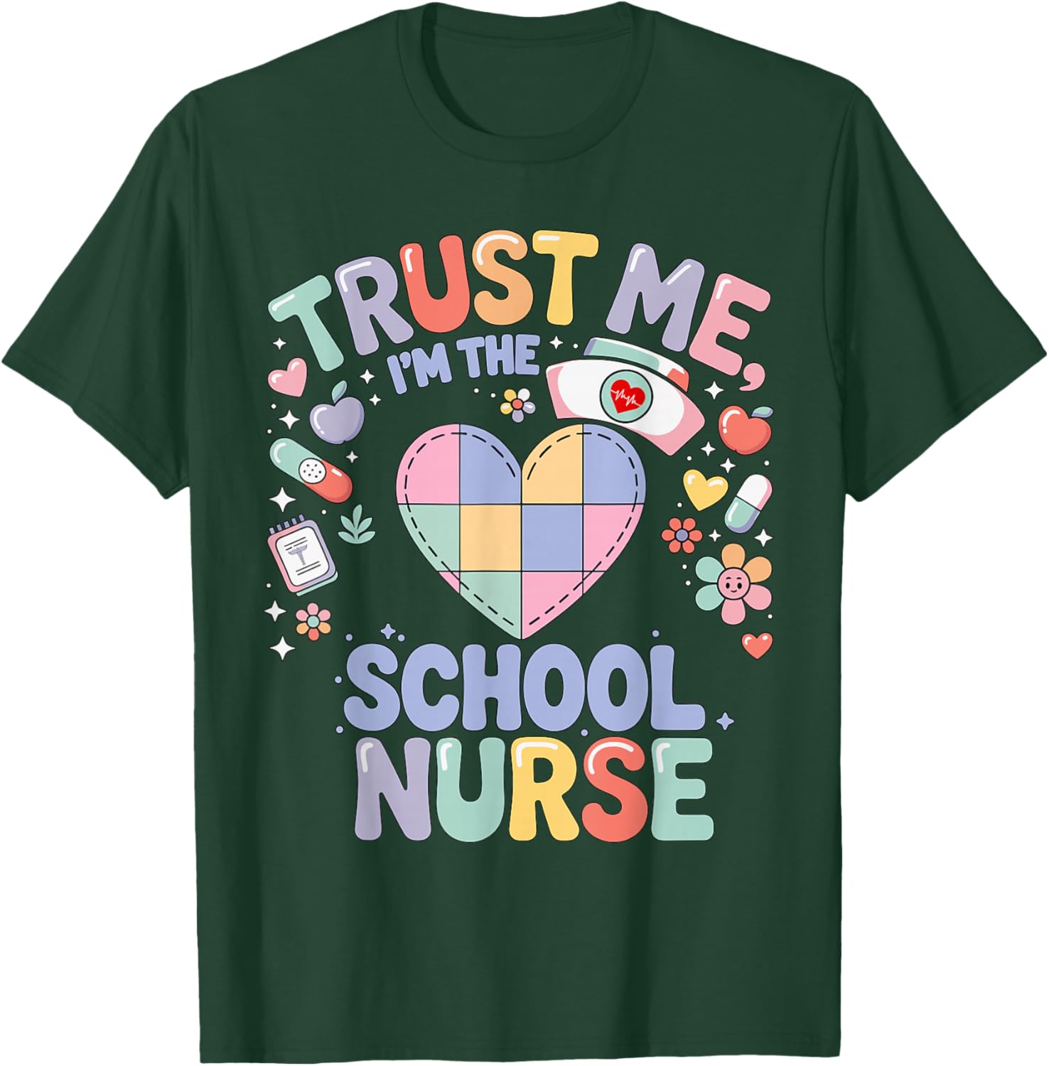 Trust Me I'm The School Nurse Funny Pun Nursing School Humor T-Shirt - T-Shirt | Forest