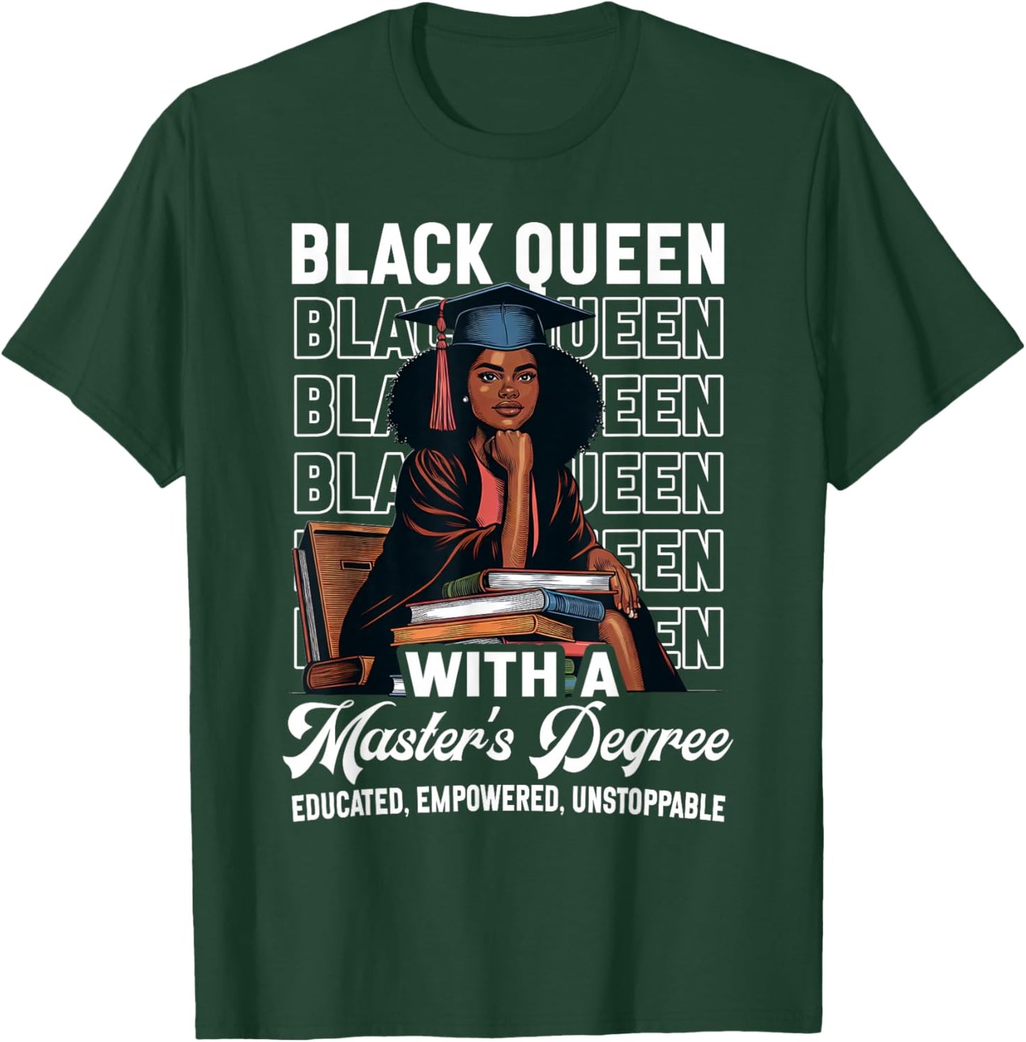 Black Queen Masters Degree Graduation Educated Melanin Grad T-Shirt - T-Shirt | Forest