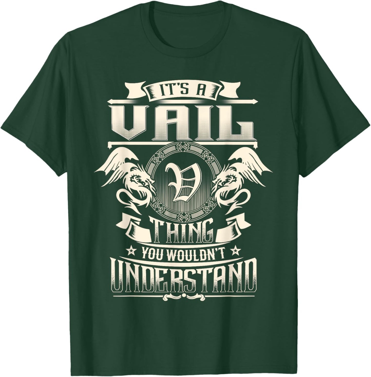 It's A VAIL Thing You Wouldn't Understand Family Name T-Shirt - T-Shirt | Forest