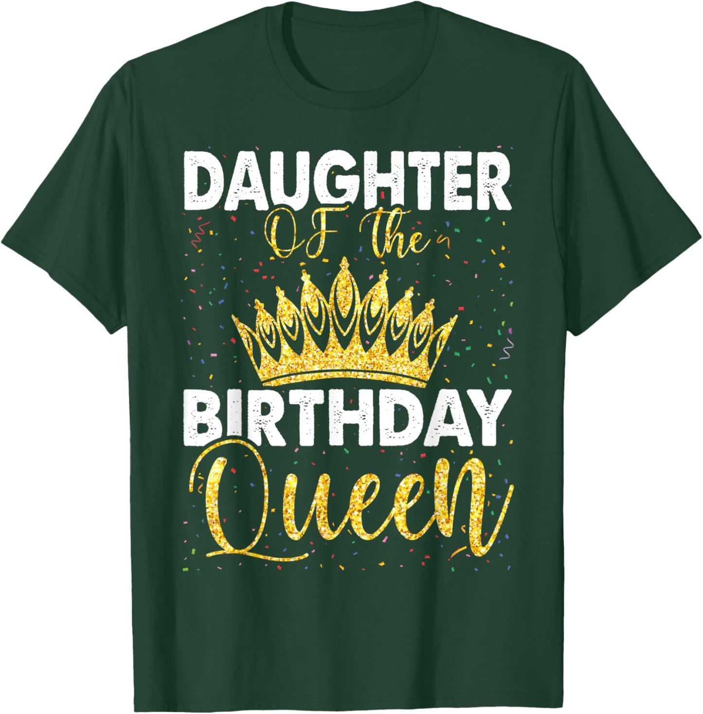 Daughter Of The Birthday Queen Women Bday Party T-Shirt - T-Shirt | Forest