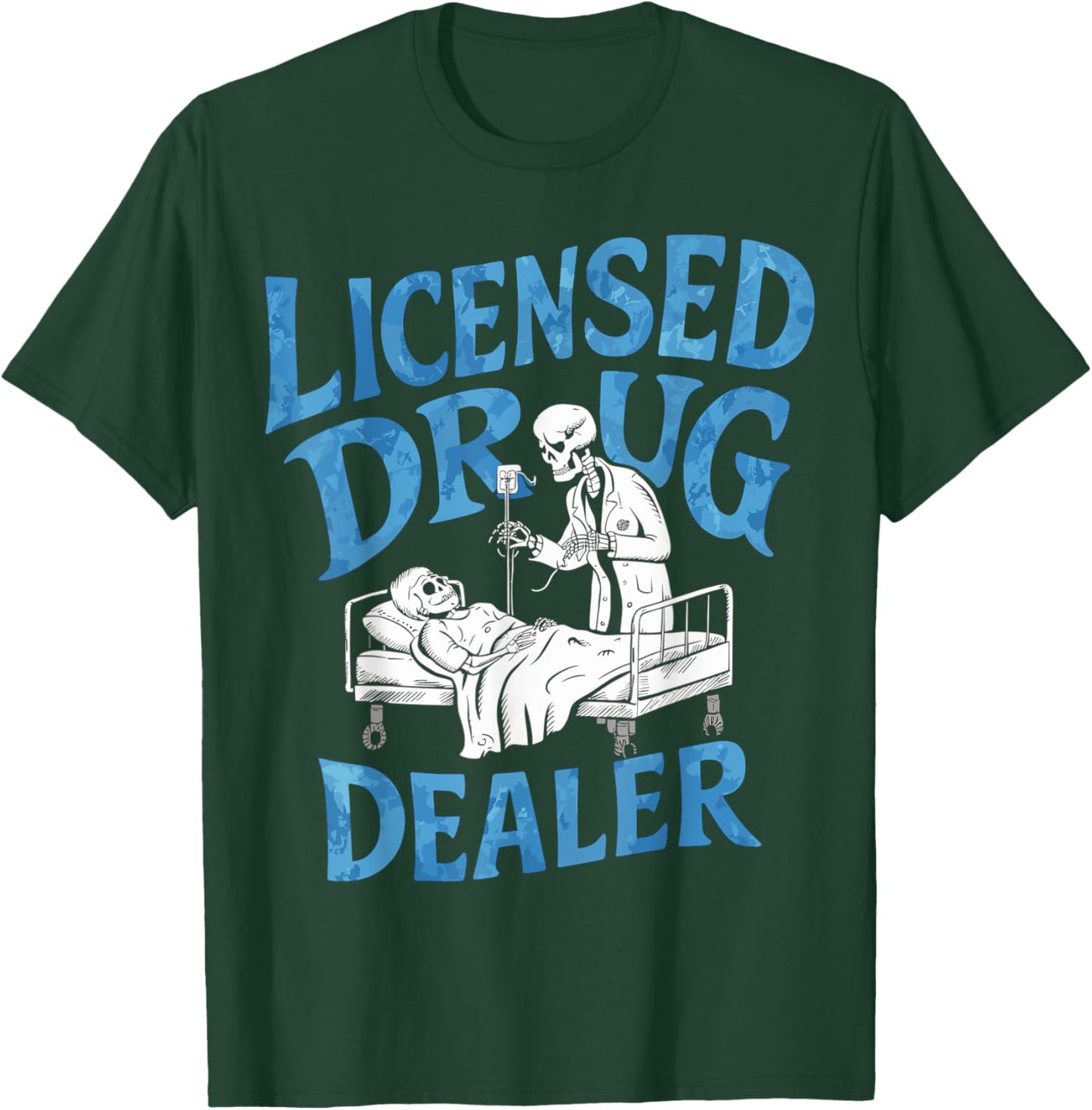 Licensed Drug Dealer Trafficker Design For a Pharmacist T-Shirt - T-Shirt | Forest