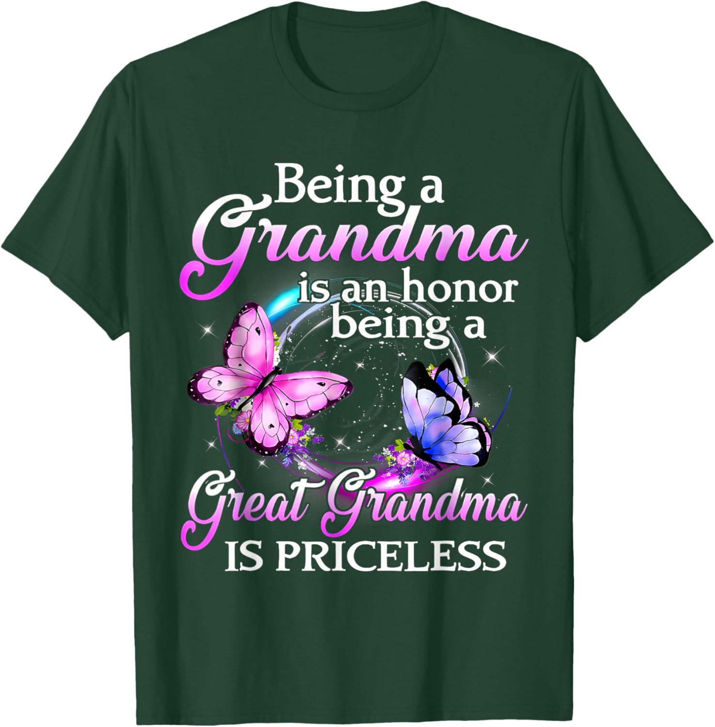 Being A Grandma Is An Honor Being A Great Grandma Priceless T-Shirt - T-Shirt | Forest