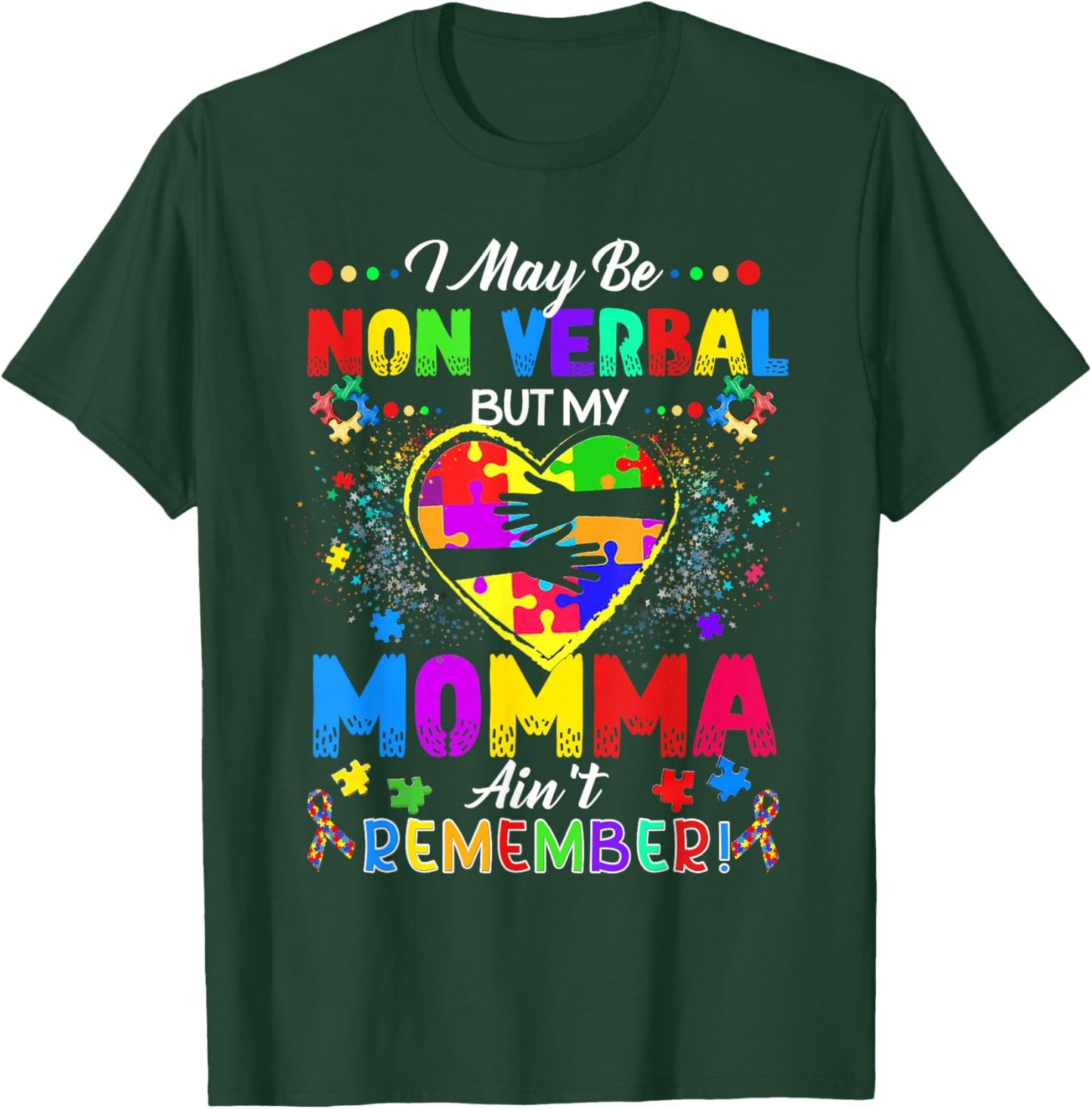 I May Be Non Verbal But My Momma Ain't Remember That Autism T-Shirt - T-Shirt | Forest