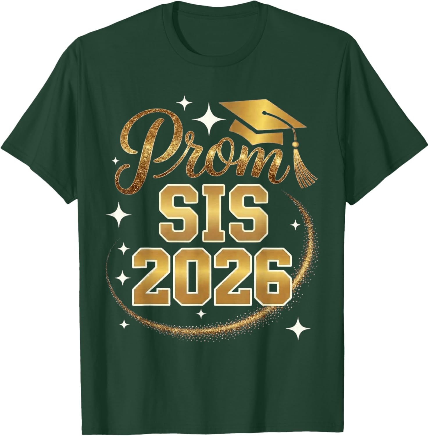 Proud Prom SIS Class of 2026 T-Shirt - T-Shirt | Forest