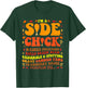 Im A Side Chick Thanksgiving Day Turkey Leg Im A Side Chick T-Shirt - T-Shirt | Forest