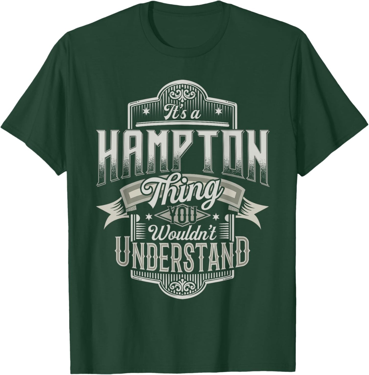 It's A HAMPTON Thing You Wouldn't Understand Last Name Funny T-Shirt - T-Shirt | Forest