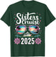 Sisters Cruise 2025 Vacation for Sister Trips and Boat Party T-Shirt - T-Shirt | Forest
